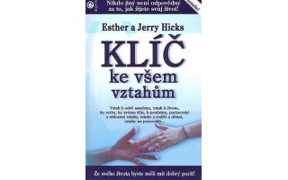 Klíč ke všem vztahům - Esther a Jerry Hicks - Kliknutím na obrázek zavřete